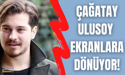 Çağatay Ulusoy hayranlarına müjde! Ekranlara dönüyor!