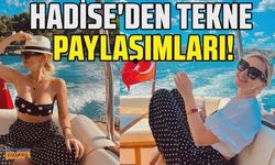 Hadise'den tekne paylaşımları!