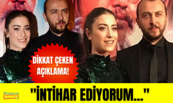 Hazal Kaya'nın açıklaması gündem oldu! "İntihar ediyorum"