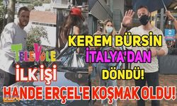 Kerem Bürsin İtalya'dan döner dönmez sevgilisi Hande Erçel'e koştu! Televole'ye özel o görüntüler!