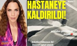 Sertab Erener hastaneye kaldırıldı!