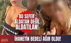 İhanetin bedeli çok ağır! Bu sefer aldatılan kendisi oldu...