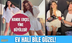 Hande Erçel'in ev hali bile sosyal medyayı sallamaya yetti!