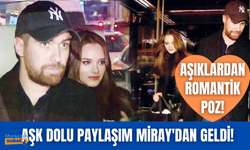 Miray Daner sevgilisi Oğulcan Engin ile ilk pozunu paylaştı