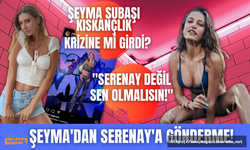 Şeyma Subaşı arkadaşımı öveyim derken Serenay Sarıkaya'ya laf attı. Ortalık karıştı!