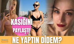 Didem Soydan kasığını paylaştı!