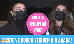 Hande Erçel ve Burcu Özberk yeniden bir arada! | Hande'den olay evlilik teklifi açıklaması!