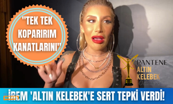 İrem Derici Altın Kelebek Ödülleri için ağır eleştiride bulundu! ''Ben o kelebeğin kanatlarını...''