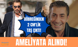 Oyuncu Erkan Petekkaya'nın böbreğinden taş alındı!