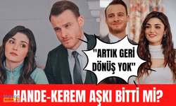 Hande Erçel-Kerem Bürsin aşkı bitti mi? Bomba iddia!