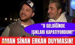 Sinan Akçıl'dan Erkan Petekkaya itirafı: Beni evde yok sansın diye ışıkları kapatıyordum!