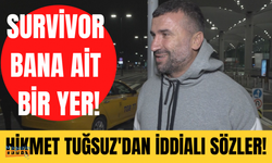 Survivor 2022 All Star! Hikmet Tuğsuz Survivor uçağına binmeden önce neler söyledi?