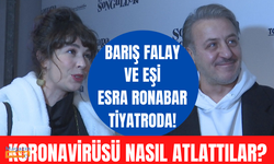 Barış Falay ve eşi Esra Ronabar koronavirüsü nasıl atlattıklarını anlattı!