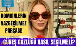 Güneş gözlükleri neye göre seçilmeli? Püf noktaları nedir? Gözlük gurusu anlattı!