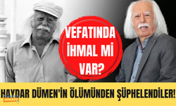 Haydar Dümen'in ölümü flaş iddiaları ortaya çıkardı!