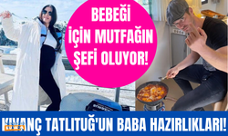 Kıvanç Tatlıtuğ bebeği için mutfağının şefi olacak!