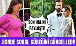 7 aylık hamile olan Hande Soral, son halini paylaştı!