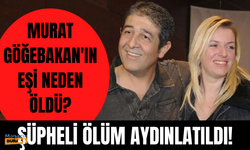 Murat Göğebakan'ın eski eşi Sema Bekmez'in ölüm nedeni kalp yetmezliği çıktı