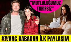 Babalık heyecanı yaşayan Kıvanç Tatlıtuğ'dan ilk paylaşım: Mutluluğumuz tarifsiz