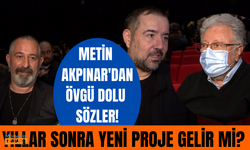 Cem Yılmaz ve Ata Demirer'den yeni proje mi geliyor? Metin Akpınar'dan övgü dolu sözler!