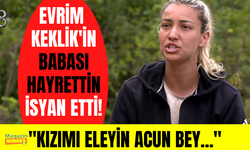 Evrim Keklik'in babası Hayrettin Keklik Acun Ilıcalı'ya seslendi! "Kızımı eleyin"