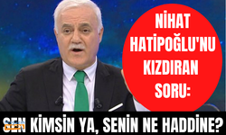 Nihat Hatipoğlu'nu kızdıran soru: Sen kimsin ya, senin ne haddine?