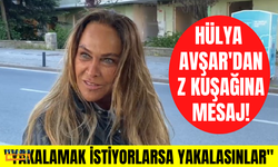 Hülya Avşar'dan Z Kuşağına mesaj var! "Beni yakalamak istiyorlarsa yakalayabilirler..."