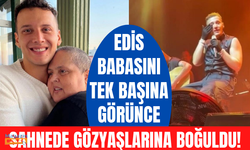 Annesi kanser tedavisi gören Edis, konserinde babasını yalnız görünce gözyaşlarına hakim olamadı