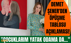 Demet Şener öpüşme tablosuna gelen kötü yorumlara tepki gösterdi! "Çocuklarım yatak odama da..."