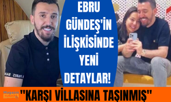 Ebru Gündeş'in ilişkisinde yeni detaylar! 19 yaş küçük aşkı, karşı villasına taşınmış