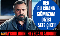 Oktay Kaynarca'nın Ben Bu Cihana Sığmazam dizisi sete çıktı! Hayranlarını heyecanlandırdı