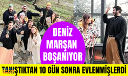 Tanıştıktan 10 gün sonra evlenmişlerdi... Deniz Marşan boşanıyor...