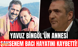 Yavuz Bingöl'ün annesi Şahsenem Bacı hayatını kaybetti!