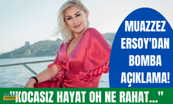 Muazzez Ersoy: Kocasız hayat oh ne rahat...