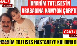 Aracına kamyon çarpan İbrahim Tatlıses'in sağlık durumu nasıl? Hastaneden canlı yayın...