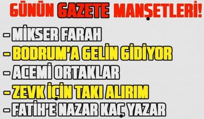 5 ağustos 2021- Gazete Manşetleri -''MİKSER FARAH!''