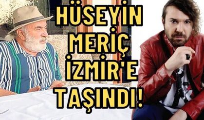 Halil Sezai’nin darp ettiği Hüseyin Meriç İzmir'e yerleşti