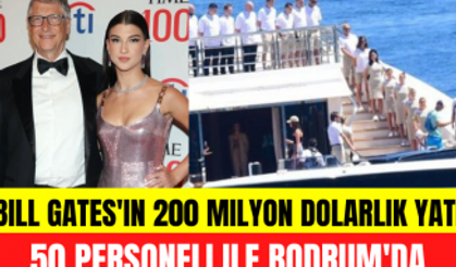 Bill Gates'in kızı Phoebe Adele Gates 200 milyon dolarlık yatları ve 50 personeli ile Bodrum'da!