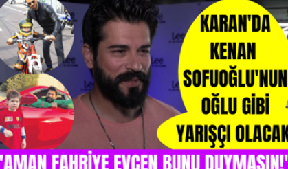 Burak Özçivit oğlu Karan'ın Kenan Sofuoğlu'nun oğlu Zayn gibi yarışçı olmasını istiyor!