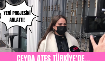 Ceyda Ateş yeni projeler için Türkiye'ye geldi! Anne olunca hayatında neler değişti?