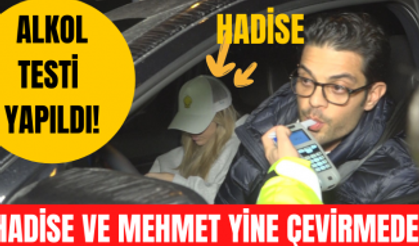 Hadise ve Mehmet Dinçerler yine trafik çevirmesine takıldı! Mehmet Dinçerler alkolmetreye üfledi!