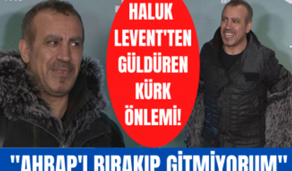 Haluk Levent Ahbap'ı bırakmayacağını ilk kez açıkladı! Haluk Levent'in güldüren kürk tedbiri!