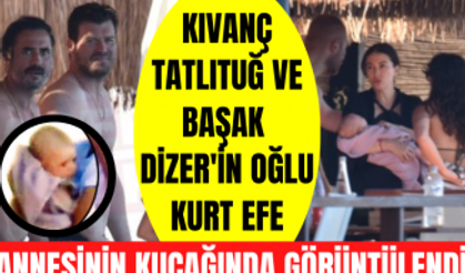 Kıvanç Tatlıtuğ - Başak Dizer çiftinin oğulları Kurt Efe ilk kez annesinin kucağında böyle göründü!