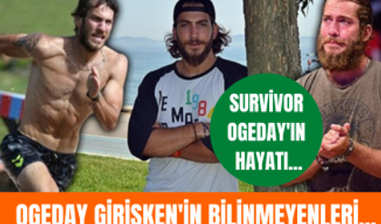 Survivor Ogeday kimdir? Ogeday Girişken'in bilinmeyenleri...