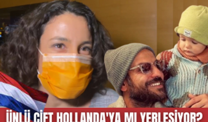 Cansu Tosun ve Erkan Kolçak Köstendil çifti Hollanda'ya mı yerleşiyor?