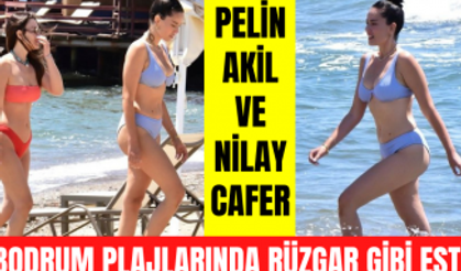 Pelin Akil Altan ile Nilay Cafer tatilde! Pelin Akil fit görüntüsüyle kendine hayran bıraktı!