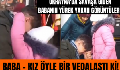 Rusya'nın savaş açtığı Ukrayna'da bir babanın kızı ile vedalaştığı o anlar yürekleri dağladı!