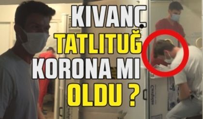 Kıvanç Tatlıtuğ korona testi yaptırdı! Kıvanç Tatlıtuğ koronavirüse mi yakalandı?