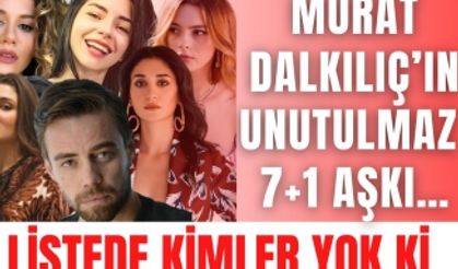 Murat Dalkılıç'ın Melis Sezen'den Merve Boluğur'a Hande Erçel'den Sitare Akbaş'a uzanan aşk defteri!