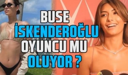 Buse İskenderoğlu'ndan Miss Turkey itirafı! Buse İskenderoğlu oyuncu mu oluyor?